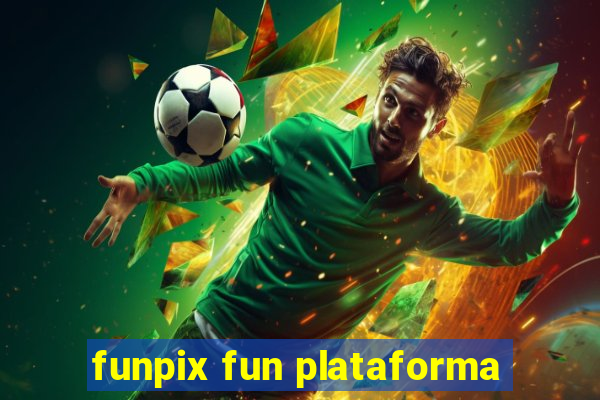 funpix fun plataforma